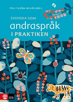 Svenska Som Andraspr K I Praktiken Natur Kultur