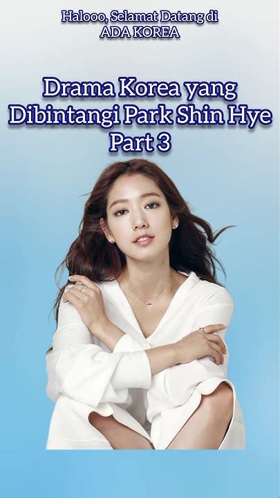 Drama Korea Yang Dibintangi Park Shin Hye Part 3 Youtube