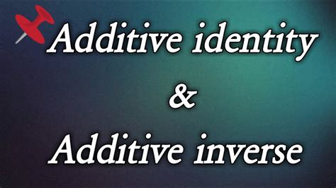 What Is Additive Identity And Additive Inverse Definition With