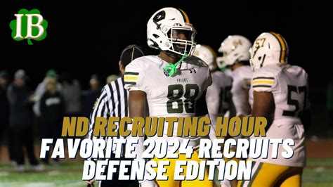 Notre Dame Recruiting Hour Favorite 2024 Recruits Defense Edition