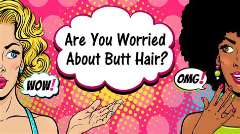 Got A Hairy Butt Learn Why Its Totally Normal Get Expert Removal Tips