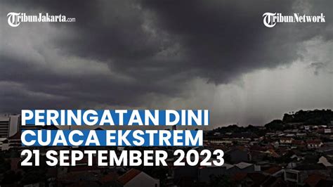 Peringatan Dini Cuaca Ekstrem Kamis 21 September 2023 Cuaca Ekstrem