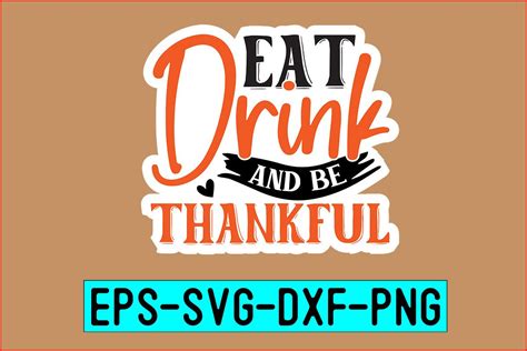 Eat Drink And Be Thankful Sticker Graphic By Svg Print Design