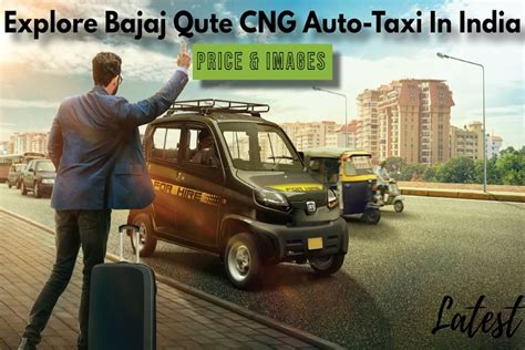 Bajaj Qute CNG Auto Taxi With Liquid Cooled 216 6 Cc Engine Top Speed