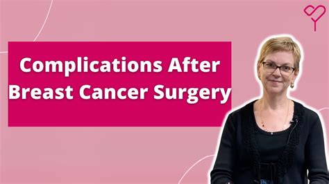 Possible Complications After Breast Cancer Surgery All You Need To