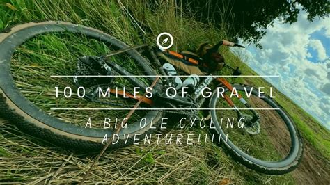 My First Gravel Bike 100 Mile Ride A Century Of Dirt Cycling Youtube