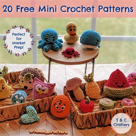 20 Free Mini Crochet Patterns Perfect For Market Prep T C Crafters