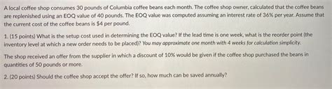 Solved A local coffee shop consumes 30 pounds of Columbia | Chegg.com