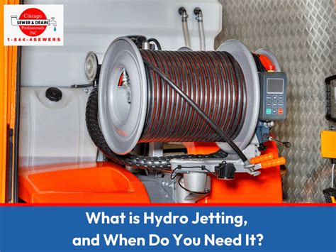 What Is Hydro Jetting And When Do You Need It Chicago Sewer And