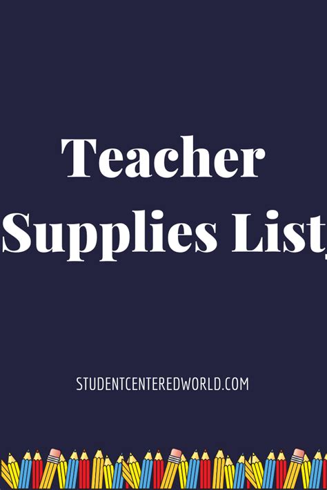 Teacher Supplies List | Teacher supplies list, Student centered ...