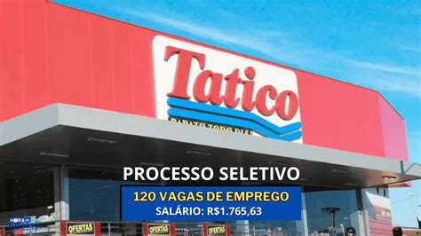 Supermercado Tatico Anuncia NOVO PROCESSO SELETIVO 120 Vagas De