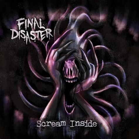 Final Disaster Scream Inside Encyclopaedia Metallum The Metal Archives