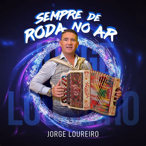 Sempre De Roda No Ar Single Album By Jorge Loureiro Apple Music