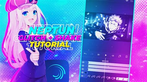 NEPTUN S GLITCH SHAKE TUTORIAL ALIGHT MOTION BEST METHOD YouTube