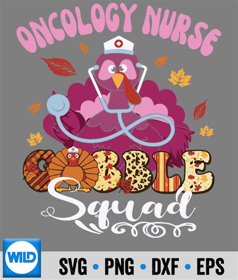 Gobble Svg Oncology Nurse Gobble Squad Nurse Turkey Thanksgiving Svg