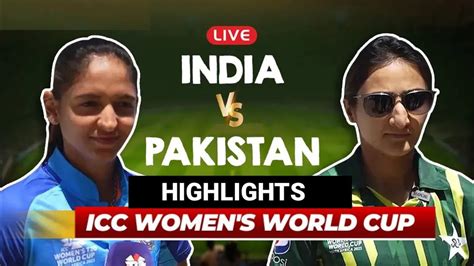 Ind Vs Pak Womens T20 World Cup Match Highlights India Vs Pakistan