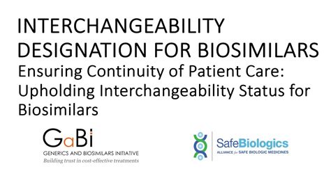 INTERCHANGEABILITY DESIGNATION FOR BIOSIMILARS Ensuring Continuity Of