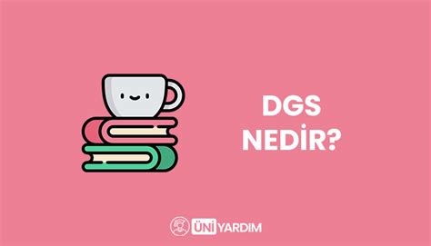 Dgs Nedir Dgsye Kimler Girebilir Nikolik