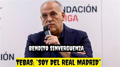 TEBAS VENDE MÁS HUMO QUE LAPORTA DICE SER MADRIDISTA MIENTRAS