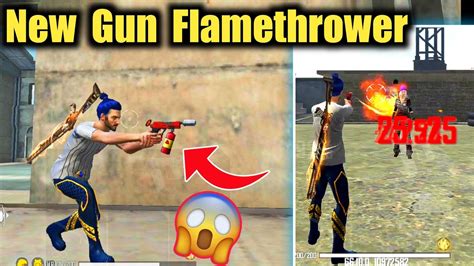 New Gun Flamethrower Gameplay Free Fire New Gun Flamethrower Gameplay