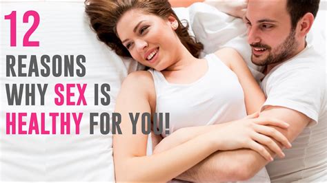 Reasons Why Sex Is So Healthy For You Youtube