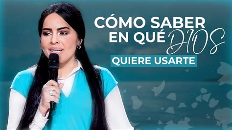 CÓMO SABER EN QUÉ DIOS QUIERE USARTE Pastora Yesenia Then YouTube