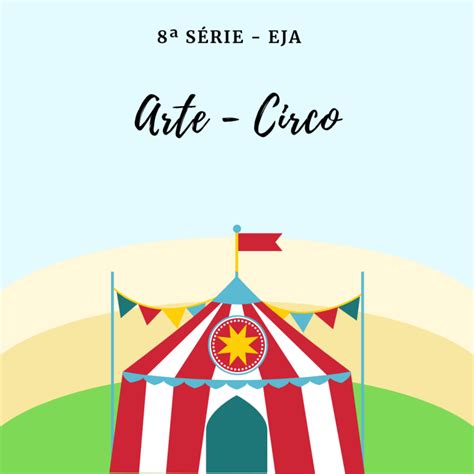 Arte Teatro Circo O Circo e a Tecnologia Conexão Escola SME