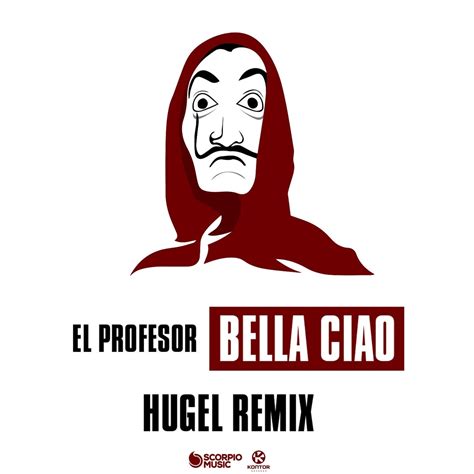 Bella Ciao Hugel Remix Ubicaciondepersonas Cdmx Gob Mx