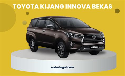 Ternyata Ini Rahasia Toyota Kijang Innova Bekas Yang Masih Dicari