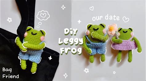 Crochet Dress Up Leggy Frog Tutorial A Little Friend For Your Bag ♡ Youtube