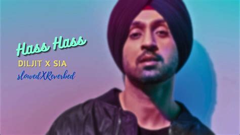 Hass Hass Diljit X Sia Slowedandreverb Youtube