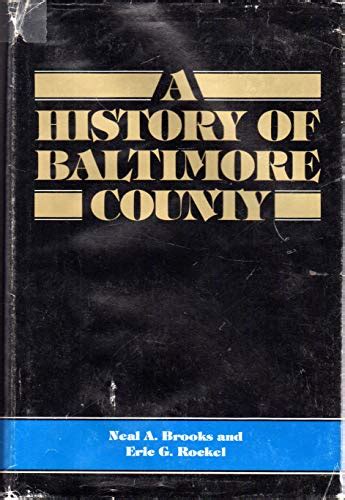 A History of Baltimore County (Maryland) - Brooks, Neal And Eric G ...