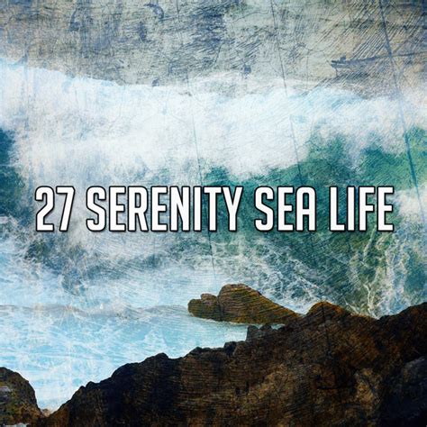 27 Serenity Sea Life Album By Ocean Sounds Collection Spotify