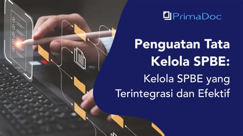 Penguatan Tata Kelola SPBE Kelola SPBE Yang Terintegrasi Dan Efektif