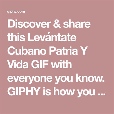 Discover share this Levántate Cubano Patria Y Vida with everyone