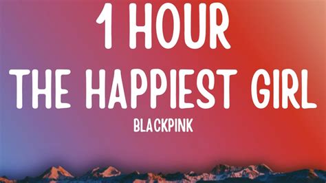 Blackpink The Happiest Girl Hour Lyrics Youtube