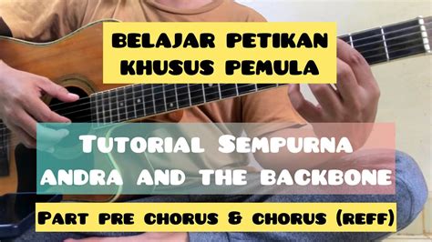 Tutorial Gitar Sempurna Andra And The Backbone Part Pre Chorus And Chorus Reff Youtube