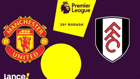 Manchester United X Fulham Onde Assistir Hor Rio E Prov Veis