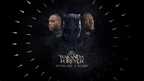 Interlude X Alone From Black Panther Wakanda Forever Stormzy