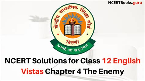 Ncert Solutions For Class English Vistas Chapter The Enemy Ncert