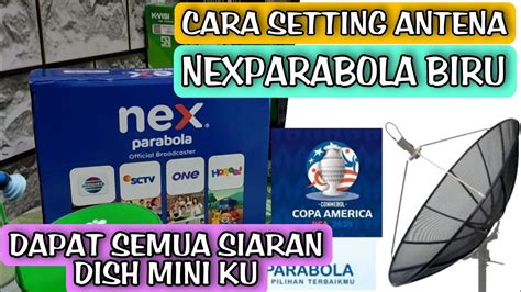 Cara Setting Antena Di Receiver Nexparabola Biru Agar Semua Siaran