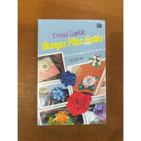 Jual BUKU KREASI CANTIK BUNGA PITA SATIN ENDAH RA BUKU ORIGINAL