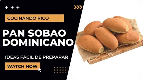 Cómo Hacer Pan Sobao Dominicano Facil Y Rapido En 2022 Culinariord