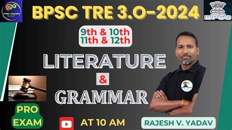 LITERATURE GRAMMAR BY RAJESH V YADAV SIR I ENGLISH FOR BPSC TRE 3 O