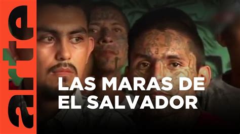 El Salvador Las Maras Quieren El Poder Arte Tv Documentales