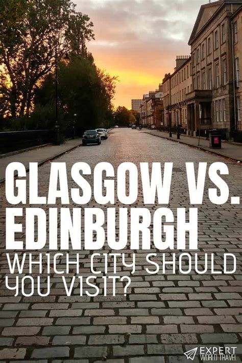 Glasgow vs. Edinburgh: Which City Should You Visit? ⋆ Expert World Travel