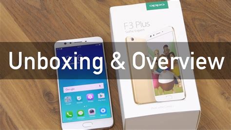 Oppo F3 Plus Dual Selfie Phablet Unboxing Overview YouTube