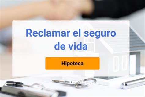 Reclamar El Seguro De Vida De Una Hipoteca Asesority