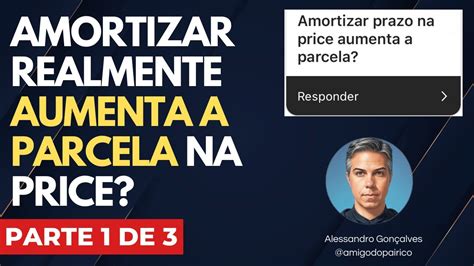 Amortizar Prazo Na Price Aumenta A Parcela Do Financiamento Parte De