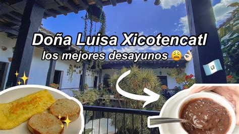 El Mejor Lugar Para Desayunar En Antigua Guatemala Do A Luisa